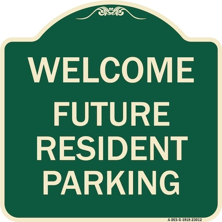 Signmission Reserved Parking Welcome Future Resident Parking Heavy-Gauge Aluminum Sign, 18" x 18", G-1818-23012 A-DES-G-1818-23012